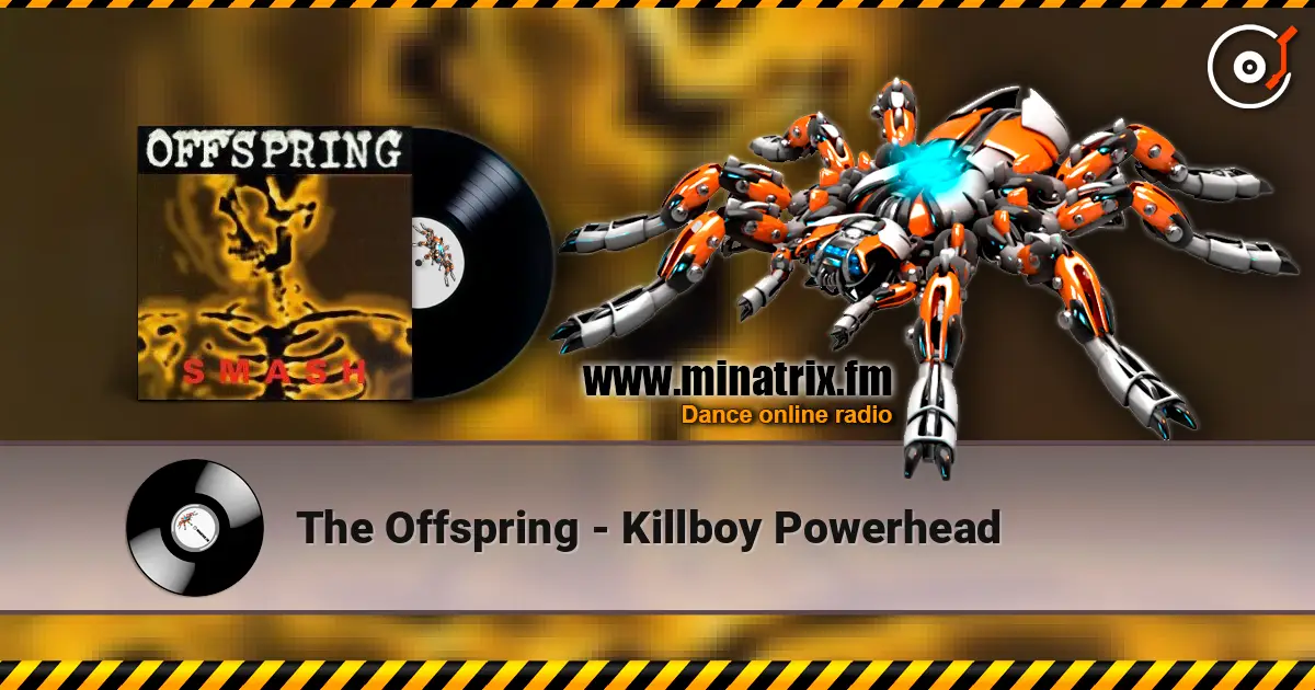 The Offspring - Killboy Powerhead 高品质在线收听 | Minatrix.FM