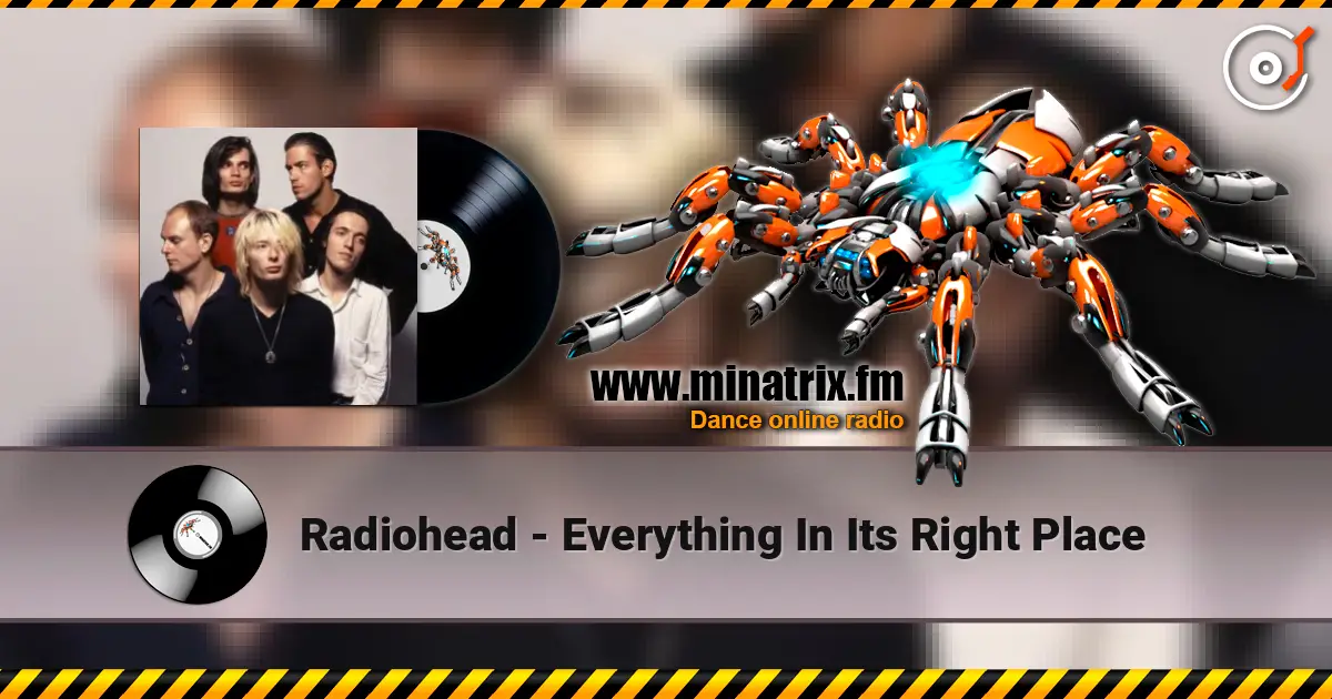 Radiohead - Everything In Its Right Place 高品质在线收听 | Minatrix.FM