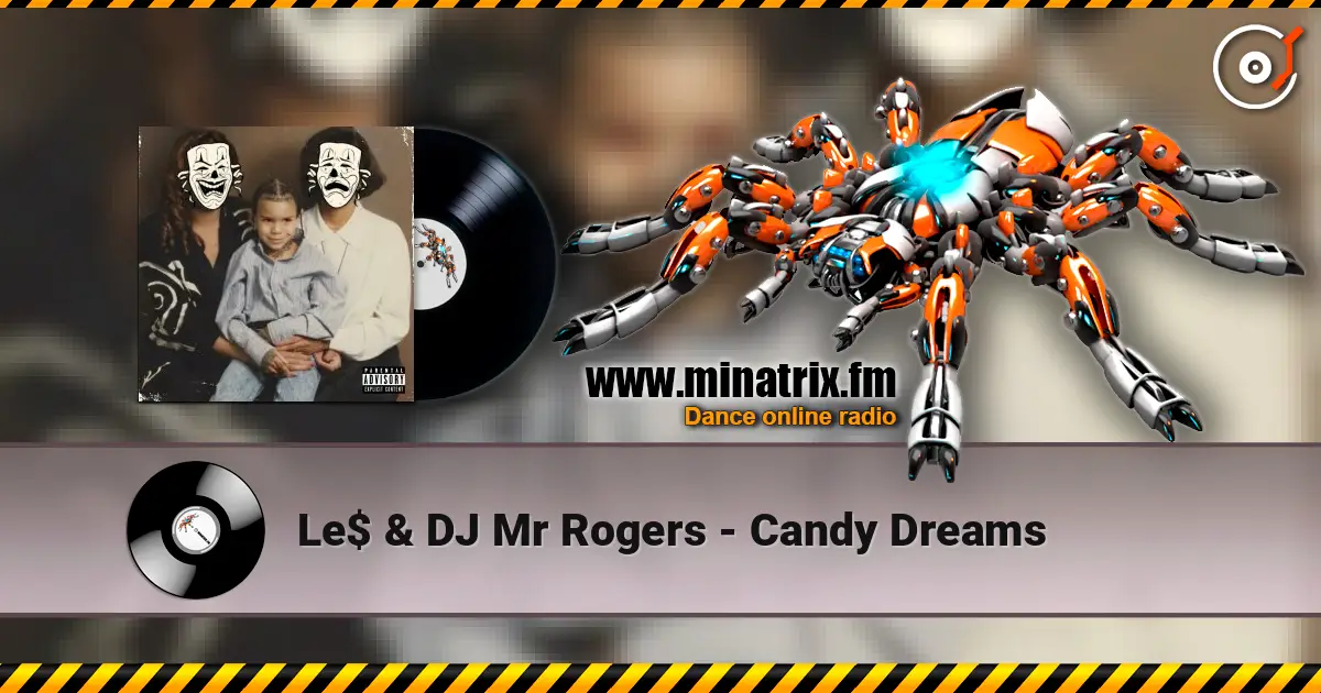 Le$ & DJ Mr Rogers - Candy Dreams 高品质在线收听 | Minatrix.FM
