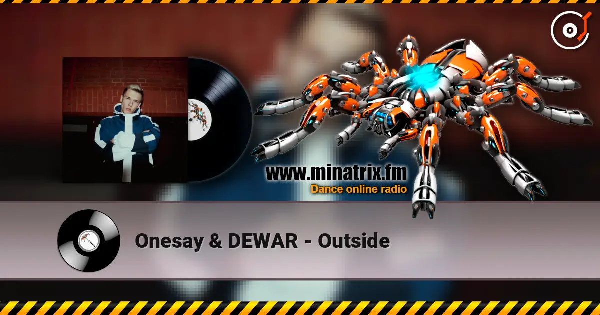 Onesay & DEWAR - Outside 高品质在线收听 | Minatrix.FM
