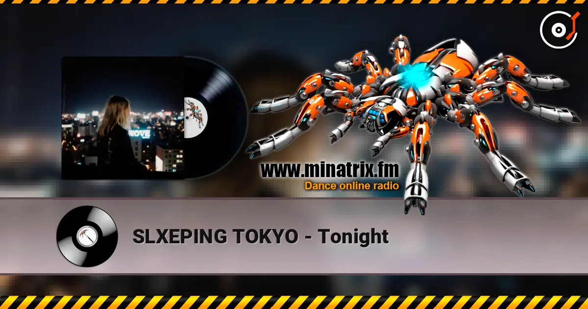 SLXEPING TOKYO - Tonight 高品质在线收听 | Minatrix.FM
