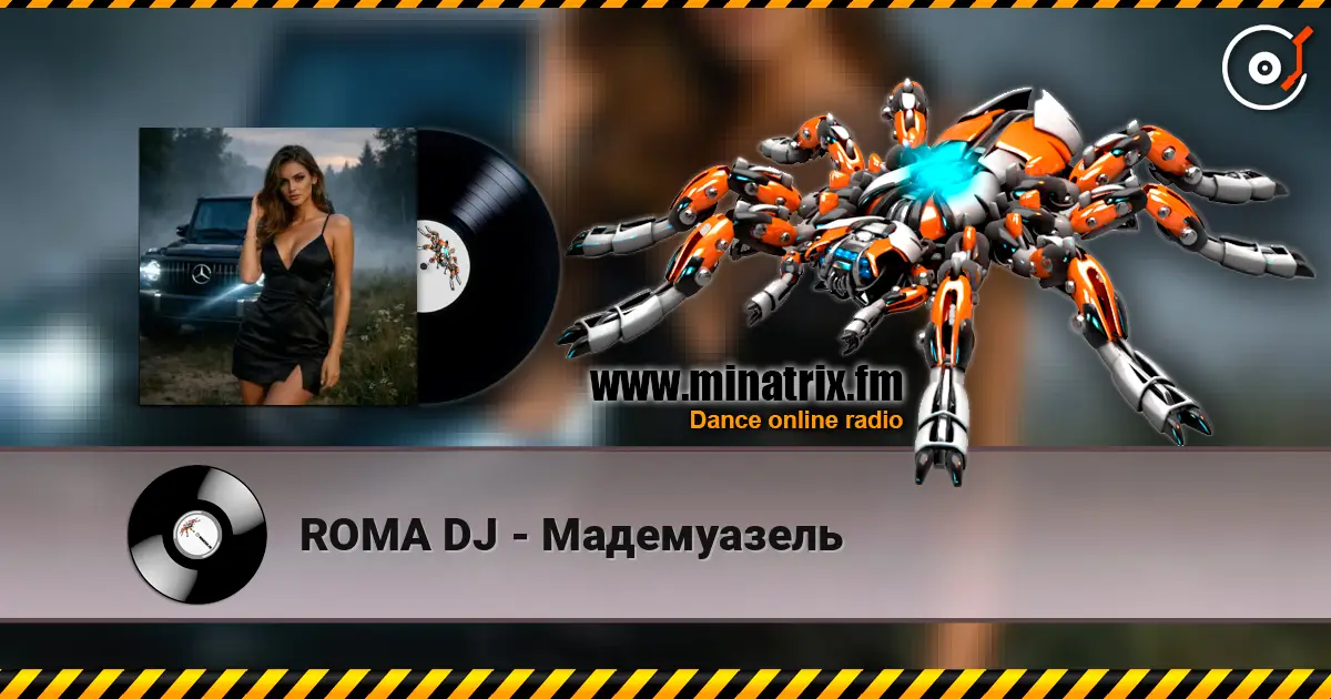 ROMA DJ - Мадемуазель 高品质在线收听 | Minatrix.FM