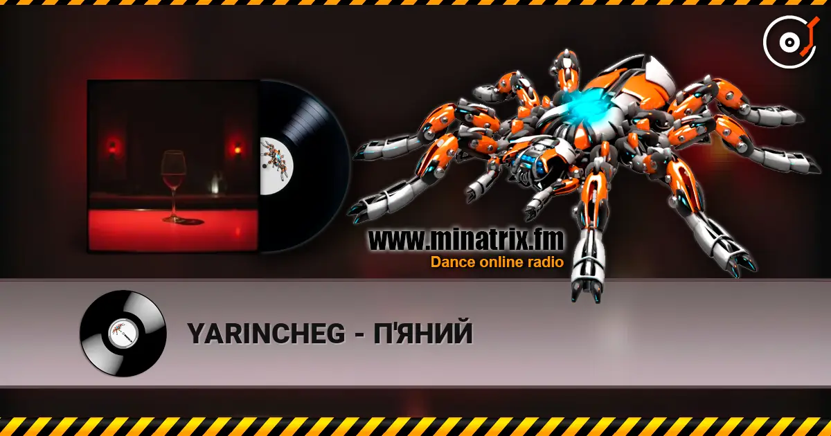 YARINCHEG - П'ЯНИЙ 高品质在线收听 | Minatrix.FM