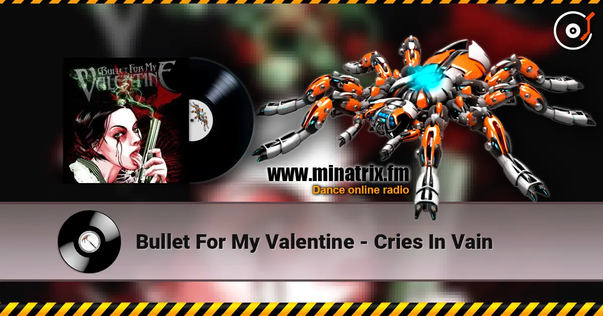 Bullet For My Valentine - Cries In Vain 高品质在线收听 | Minatrix.FM