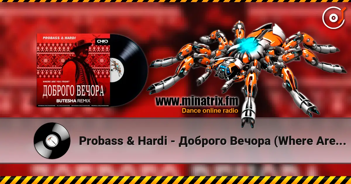 Probass & Hardi - Доброго Вечора (Where Are You From?) (Butesha Radio Edit) 高品质在线收听 | Minatrix.FM