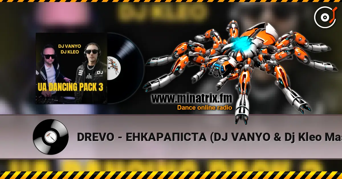 DREVO - ЕНКАРАПІСТА (DJ VANYO & Dj Kleo Mashup) 高品质在线收听 | Minatrix.FM