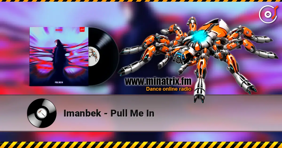 Imanbek - Pull Me In 高品质在线收听 | Minatrix.FM