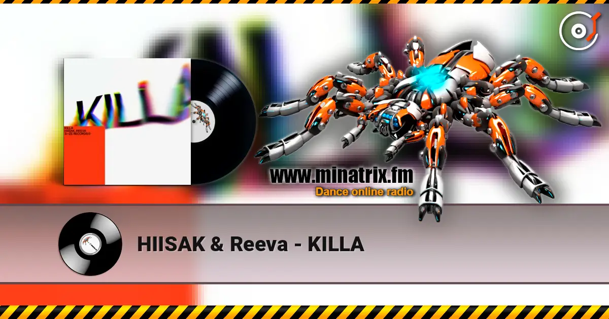 HIISAK & Reeva - KILLA 高品质在线收听 | Minatrix.FM