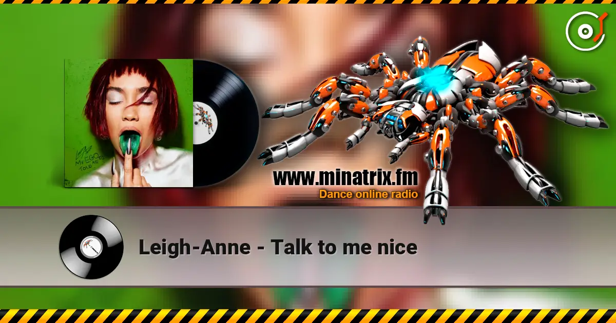 Leigh-Anne - Talk to me nice 高品质在线收听 | Minatrix.FM