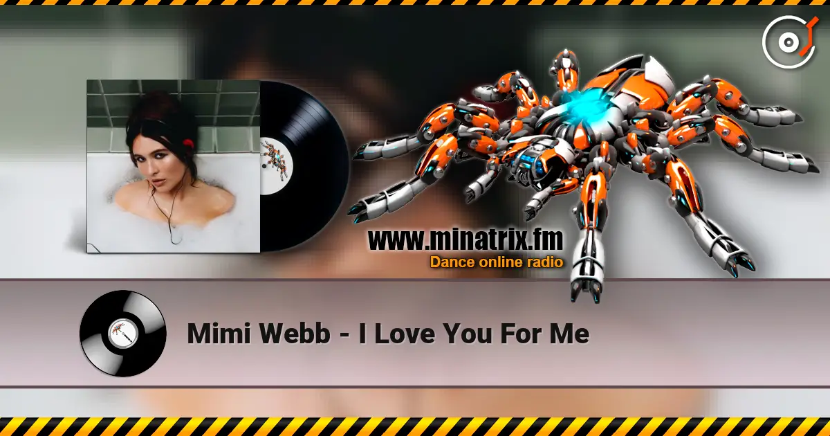 Mimi Webb - I Love You For Me 高品质在线收听 | Minatrix.FM