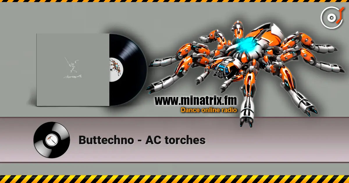Buttechno - AC torches 高品质在线收听 | Minatrix.FM