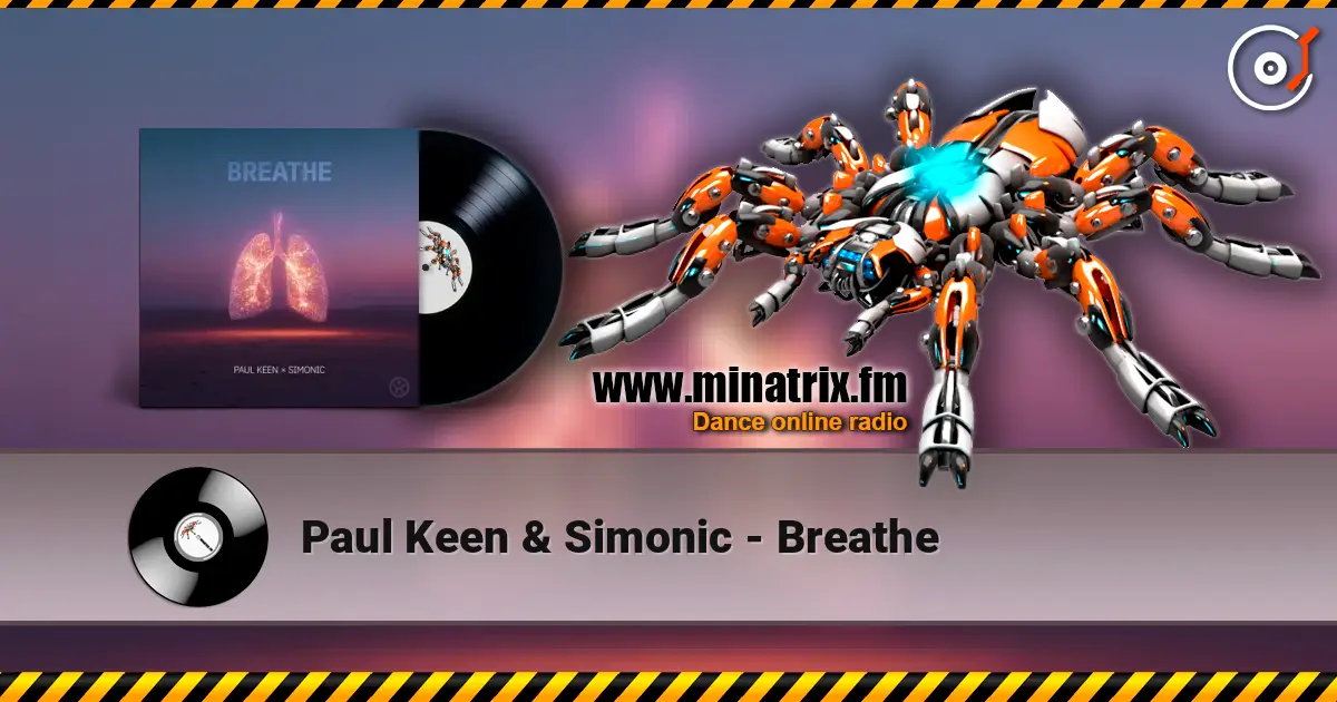 Paul Keen & Simonic - Breathe listen online in high quality | Minatrix.FM
