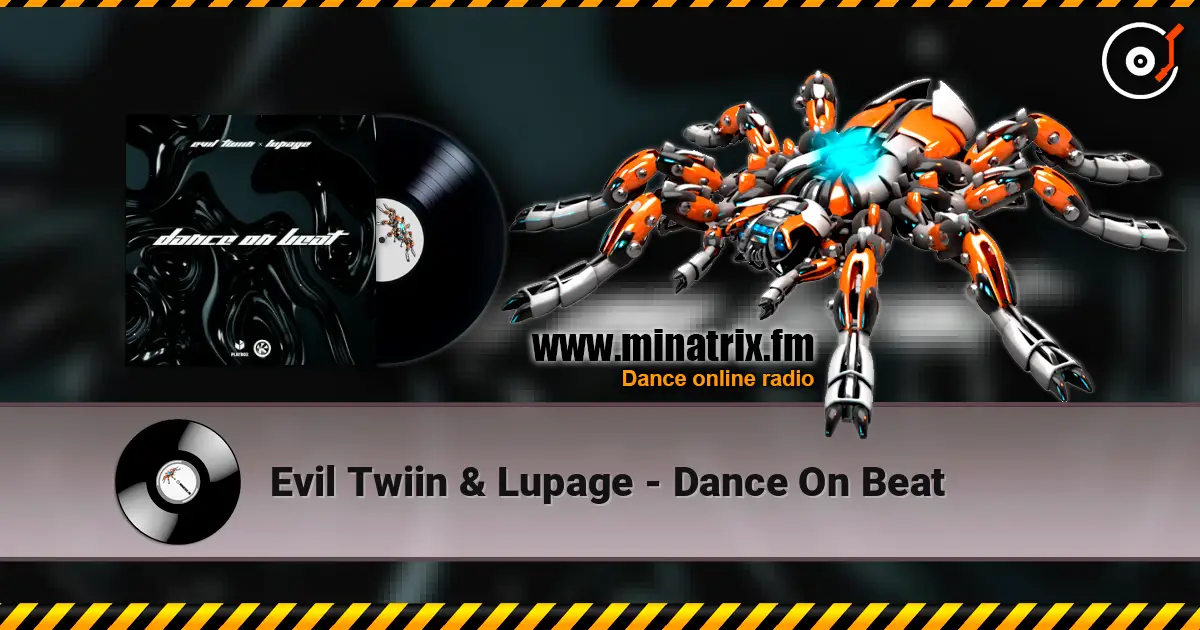Evil Twiin & Lupage - Dance On Beat listen online in high quality | Minatrix.FM