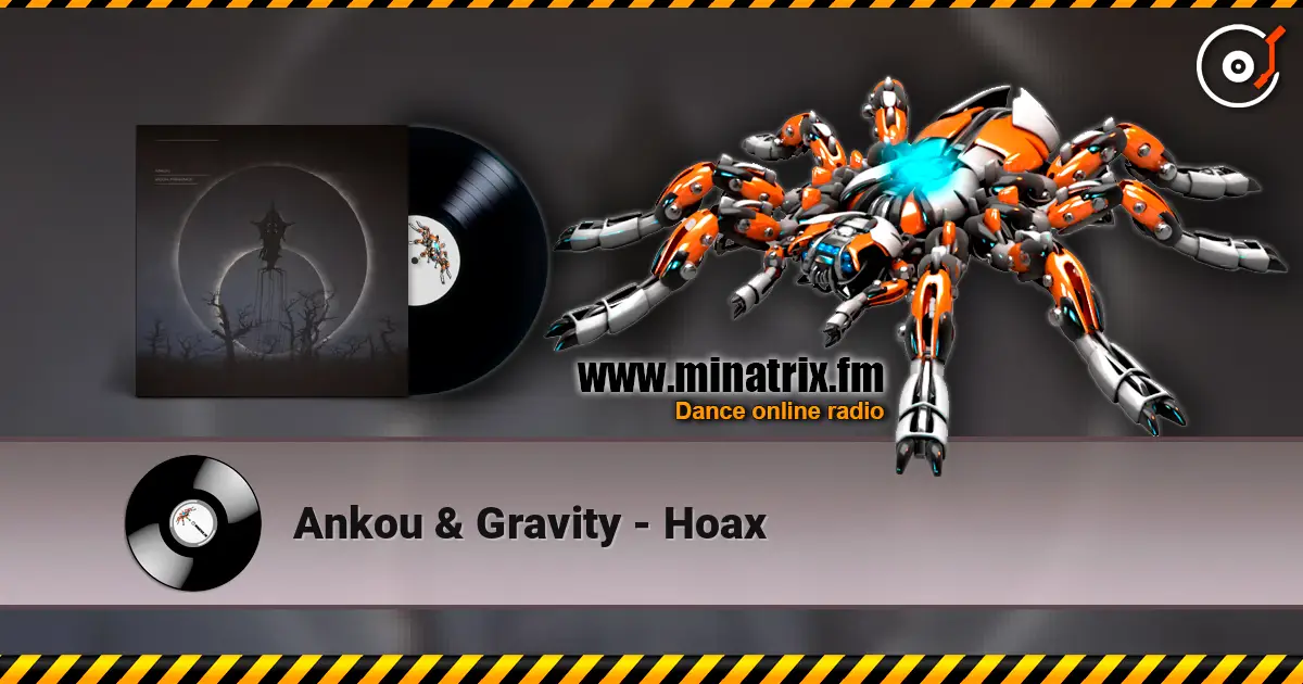 Ankou & Gravity - Hoax 高品质在线收听 | Minatrix.FM