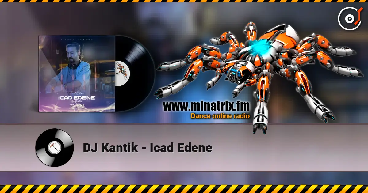 DJ Kantik - Icad Edene 高品质在线收听 | Minatrix.FM