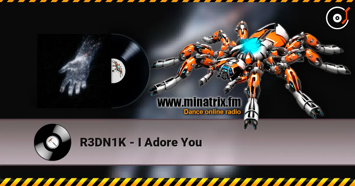 R3DN1K - I Adore You 高品质在线收听 | Minatrix.FM