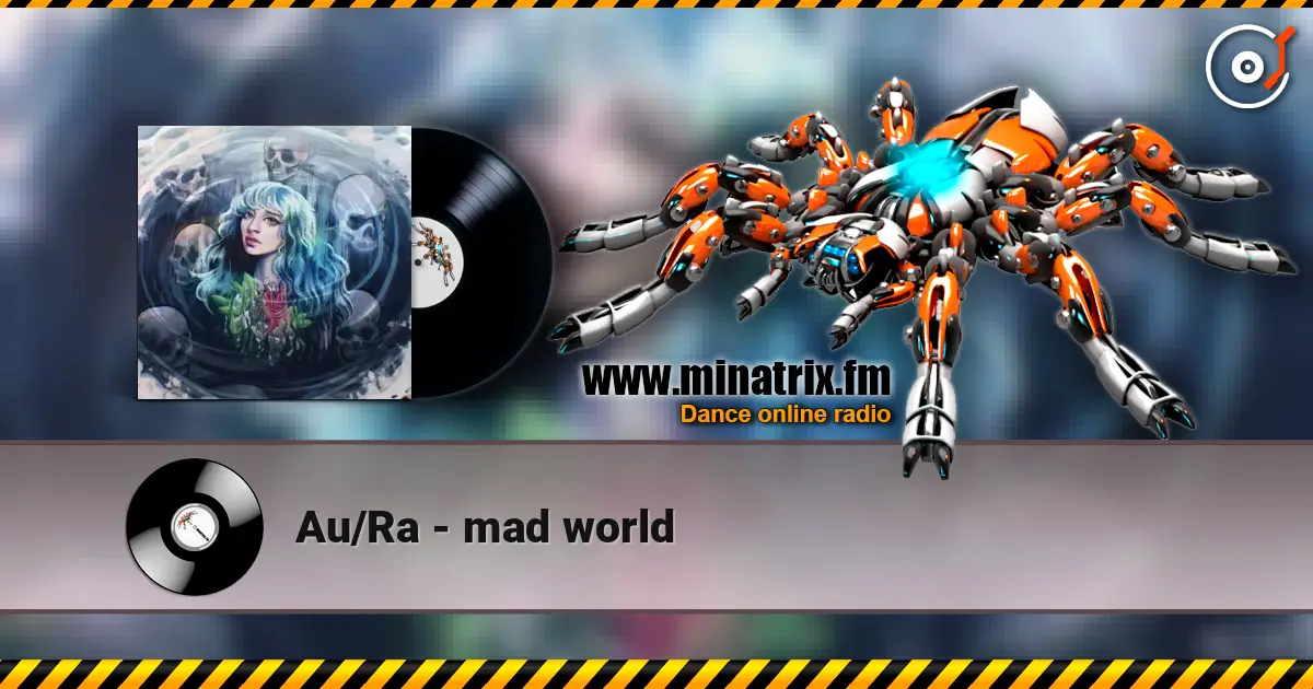 Au/Ra - mad world 高品质在线收听 | Minatrix.FM
