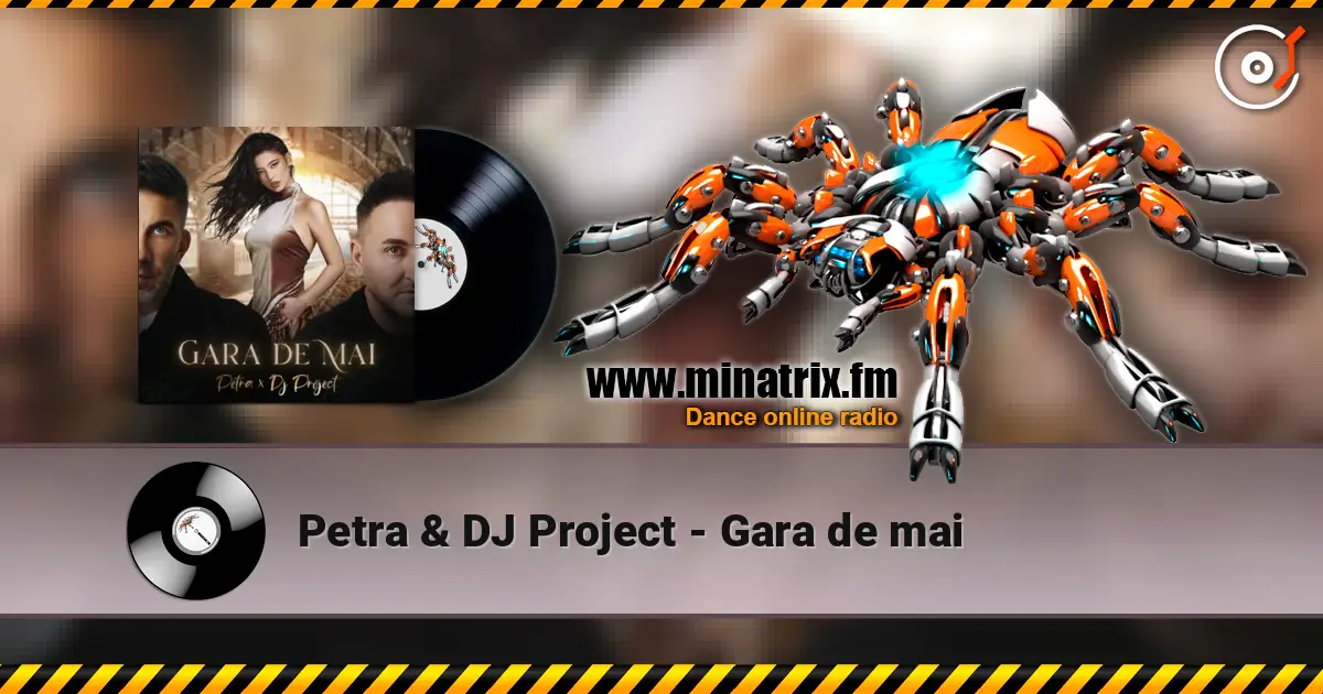 Petra & DJ Project - Gara de mai 高品质在线收听 | Minatrix.FM