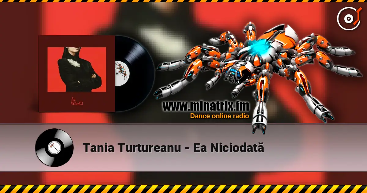 Tania Turtureanu - Ea Niciodată 高品质在线收听 | Minatrix.FM