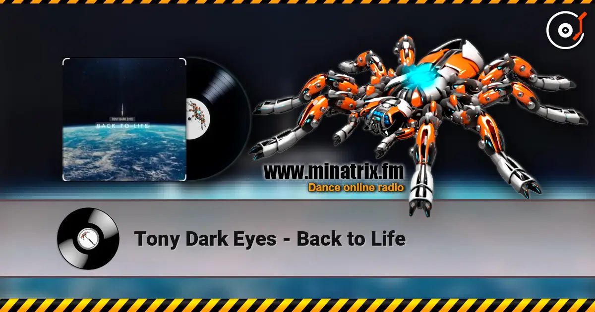 Tony Dark Eyes - Back to Life 高品质在线收听 | Minatrix.FM