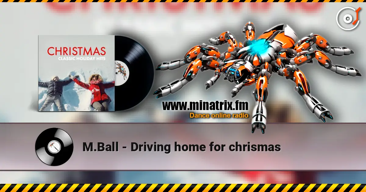 M.Ball - Driving home for chrismas 高品质在线收听 | Minatrix.FM
