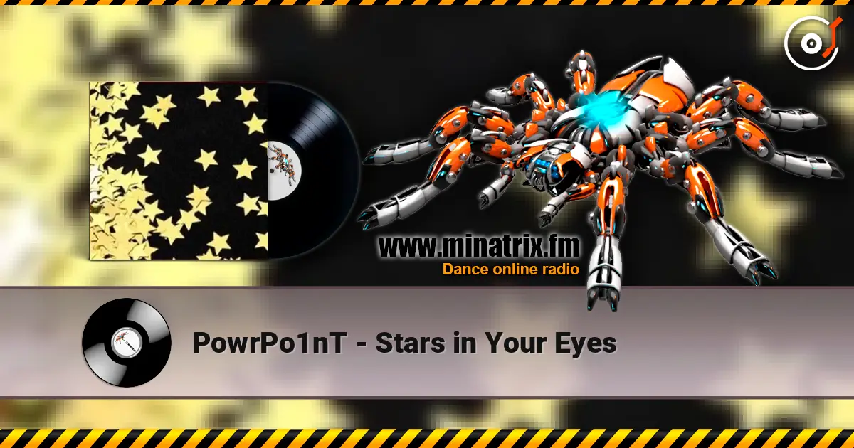 PowrPo1nT - Stars in Your Eyes 高品质在线收听 | Minatrix.FM