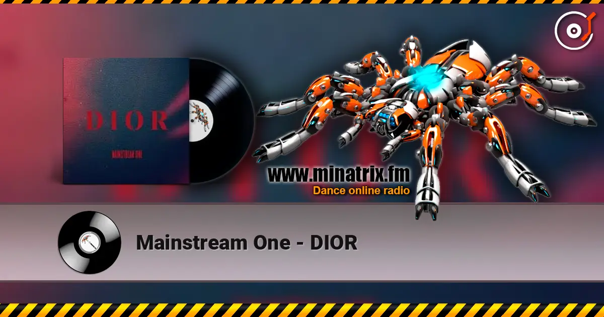 Mainstream One - DIOR 高品质在线收听 | Minatrix.FM