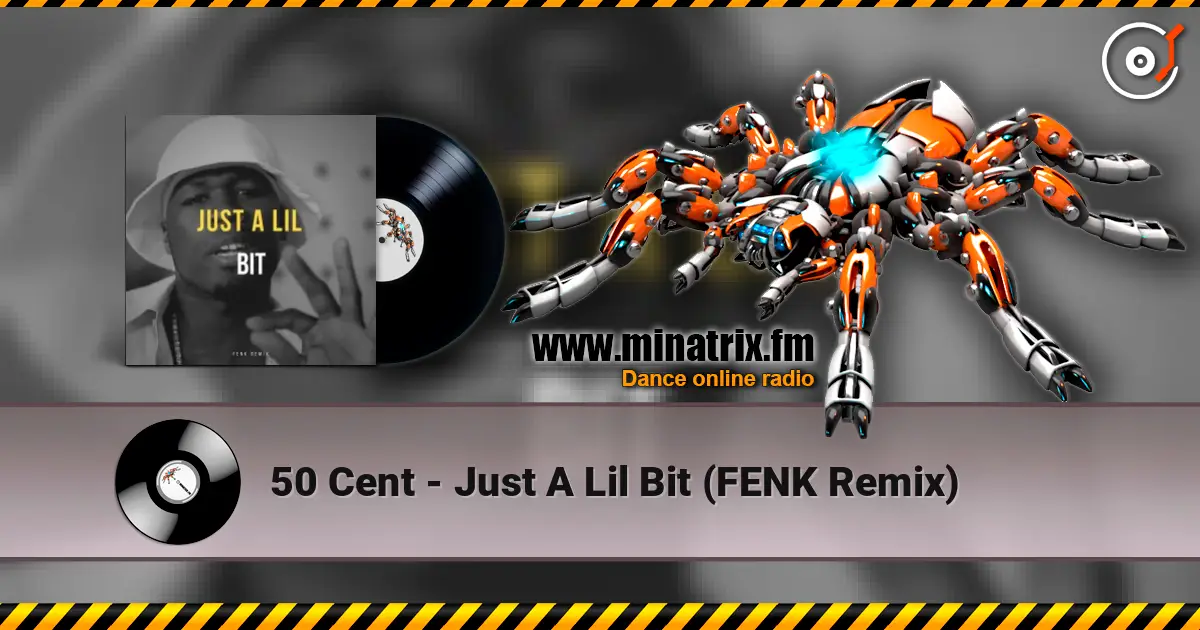 50 Cent - Just A Lil Bit (FENK Remix) 高品质在线收听 | Minatrix.FM