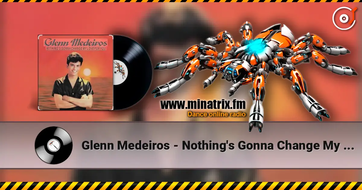 Glenn Medeiros - Nothing's Gonna Change My Love For You 高品质在线收听 | Minatrix.FM