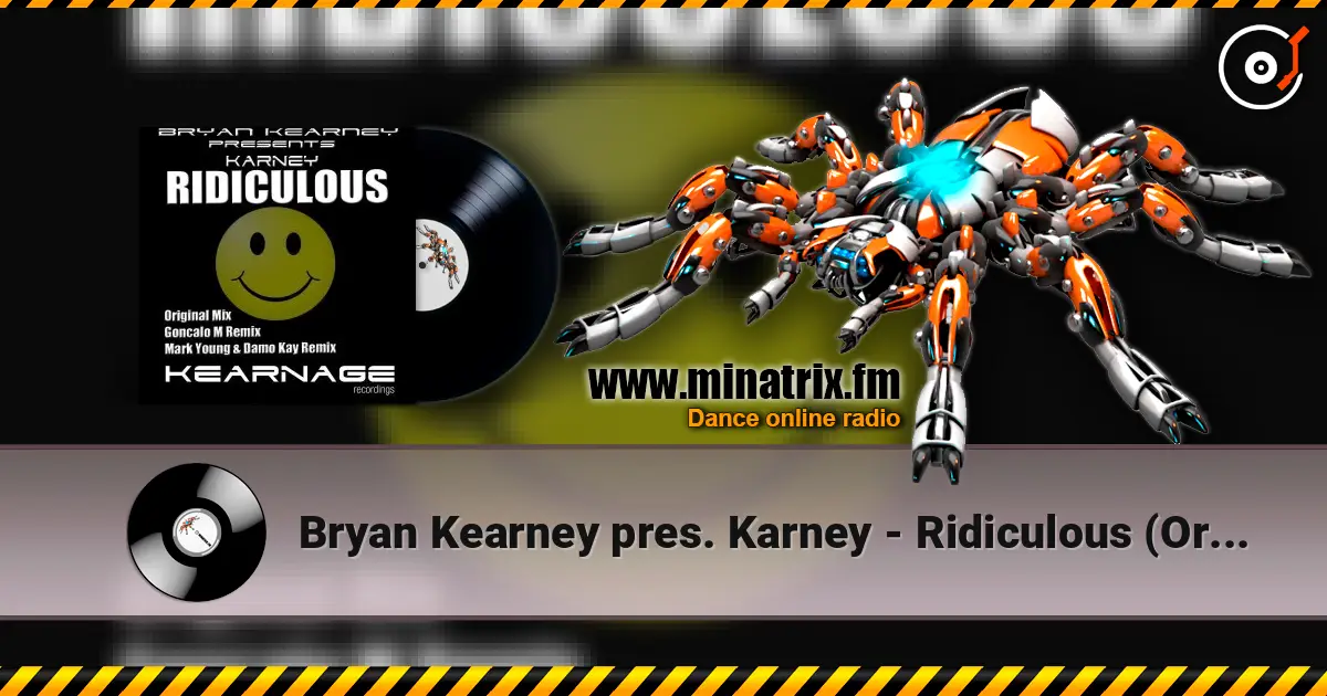 Bryan Kearney pres. Karney - Ridiculous (Original Mix) 高品质在线收听 | Minatrix.FM