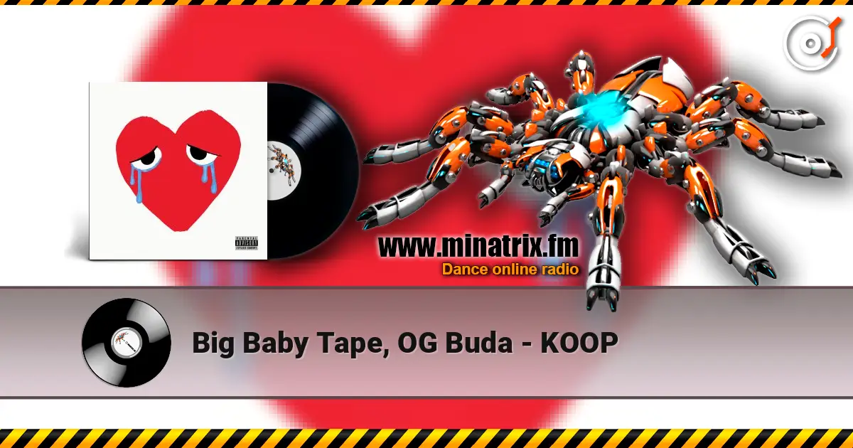 Big Baby Tape, OG Buda - KOOP 高品质在线收听 | Minatrix.FM
