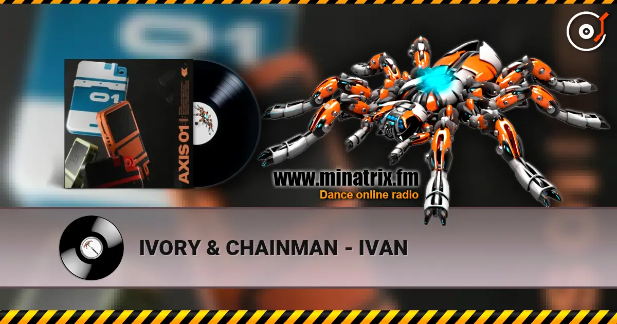 IVORY & CHAINMAN - IVAN 高品质在线收听 | Minatrix.FM
