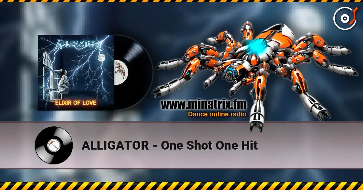 ALLIGATOR - One Shot One Hit 高品质在线收听 | Minatrix.FM