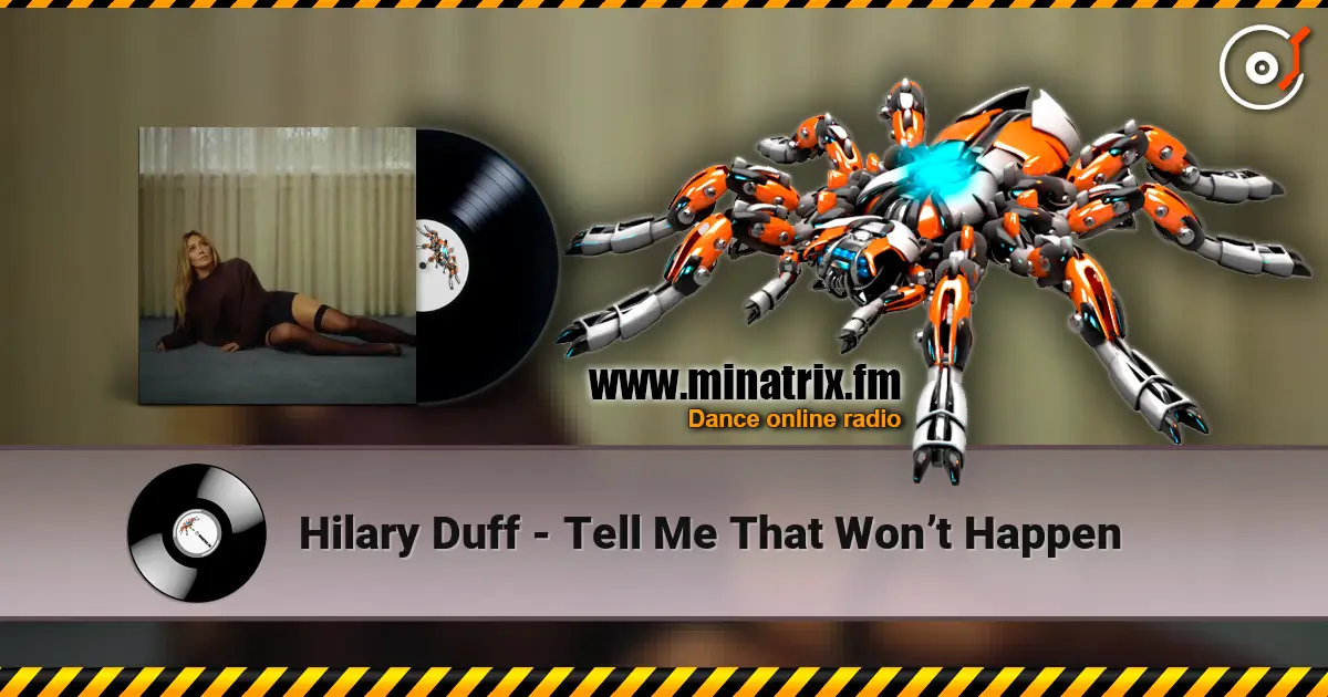 Hilary Duff - Tell Me That Won’t Happen 高品质在线收听 | Minatrix.FM