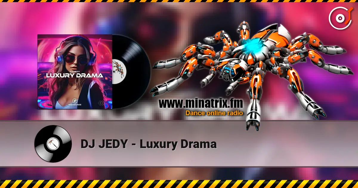 DJ JEDY - Luxury Drama 高品质在线收听 | Minatrix.FM