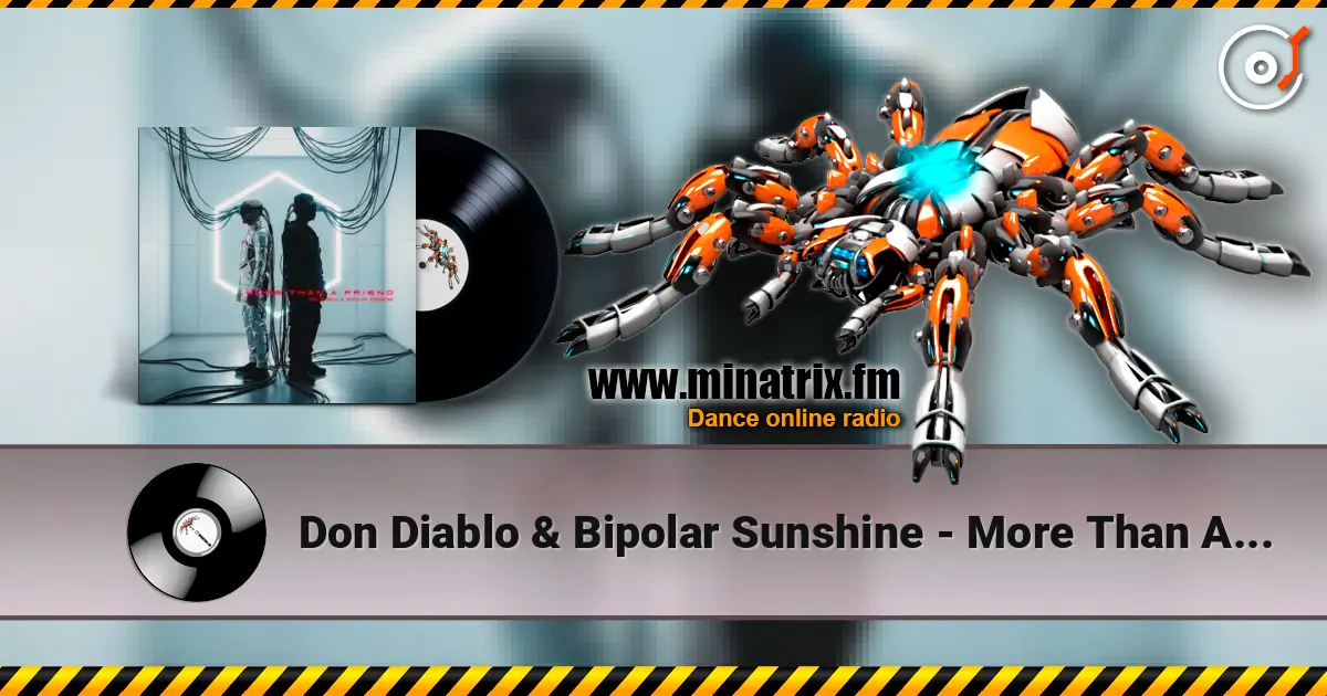 Don Diablo & Bipolar Sunshine - More Than A Friend 高品质在线收听 | Minatrix.FM