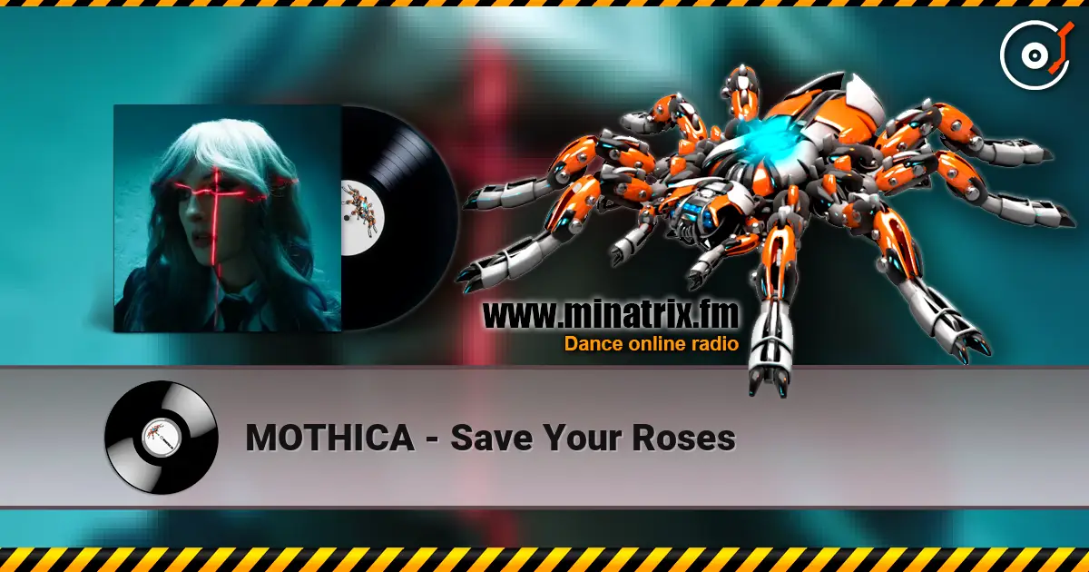 MOTHICA - Save Your Roses 高品质在线收听 | Minatrix.FM
