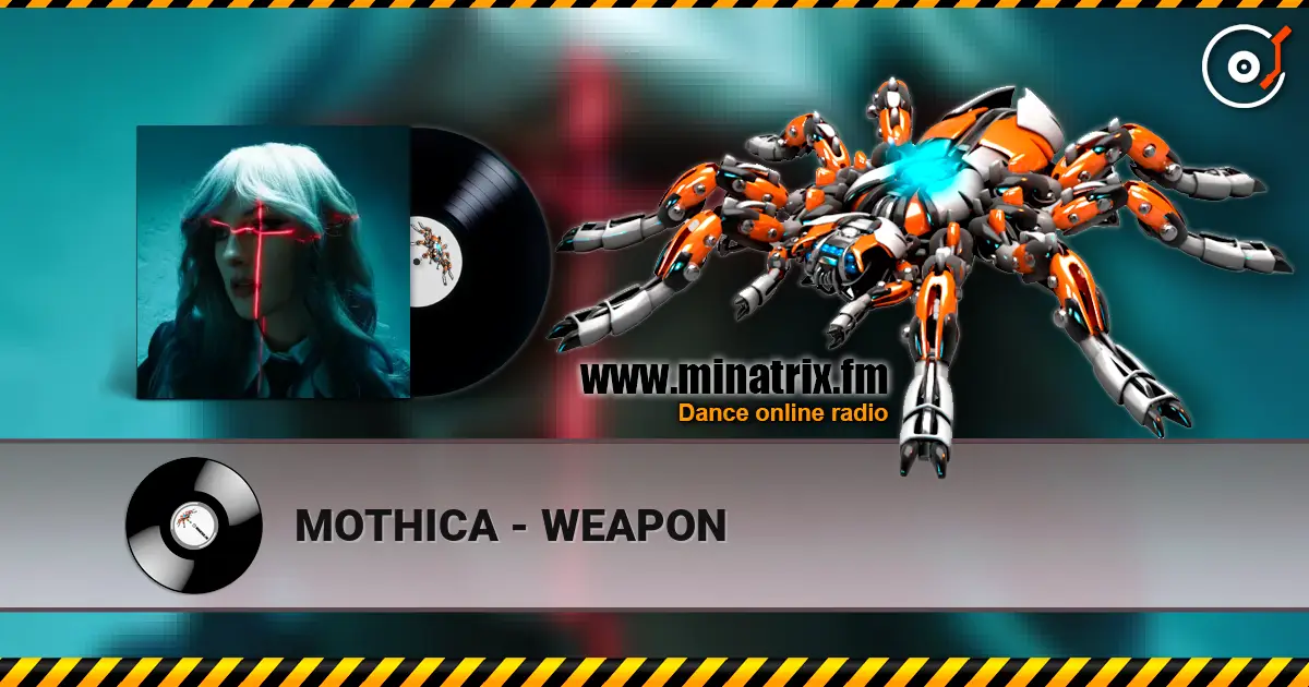 MOTHICA - WEAPON 高品质在线收听 | Minatrix.FM