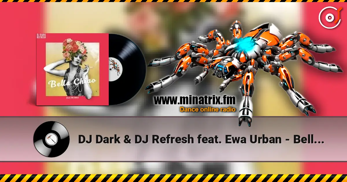 DJ Dark & DJ Refresh feat. Ewa Urban - Bella Ciao 高品质在线收听 | Minatrix.FM