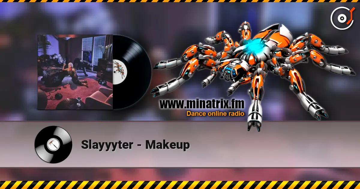 Slayyyter - Makeup 高品质在线收听 | Minatrix.FM