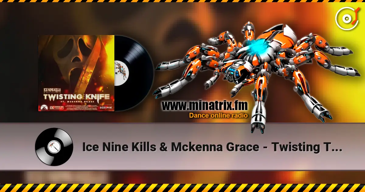 Ice Nine Kills & Mckenna Grace - Twisting The Knife 高品质在线收听 | Minatrix.FM