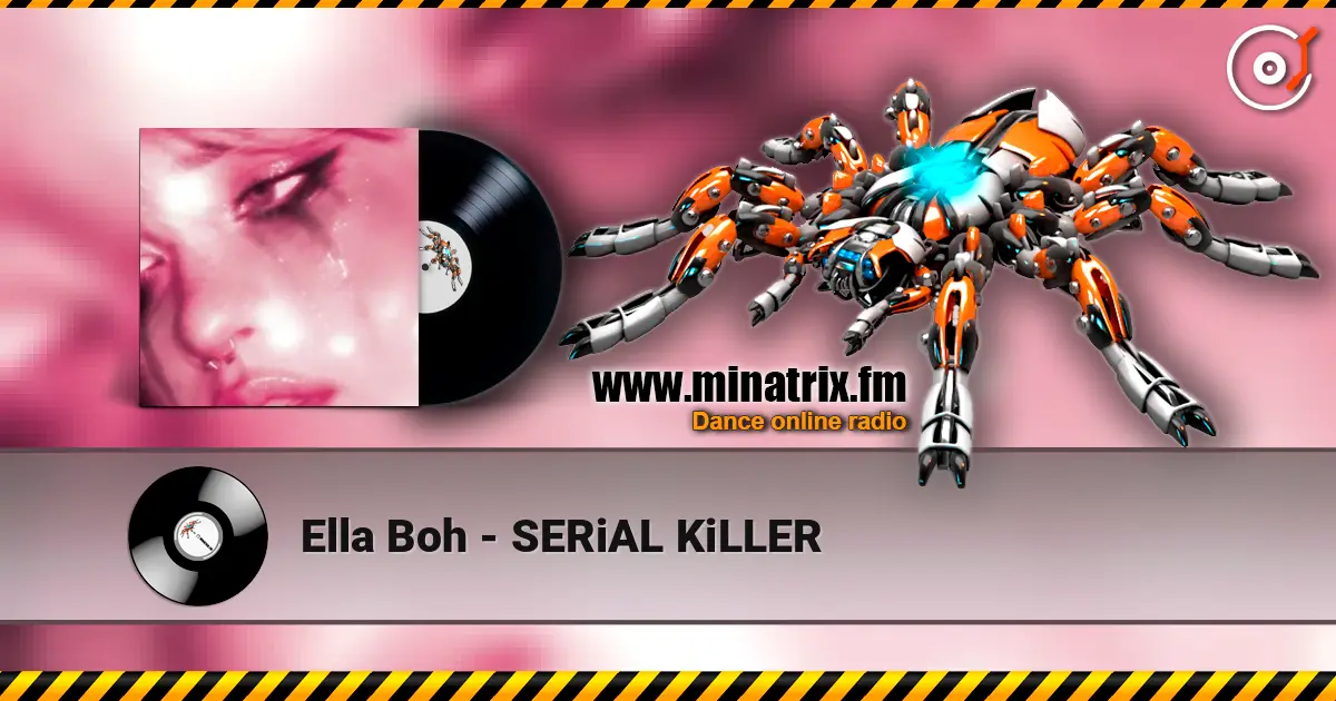 Ella Boh - SERiAL KiLLER 高品质在线收听 | Minatrix.FM