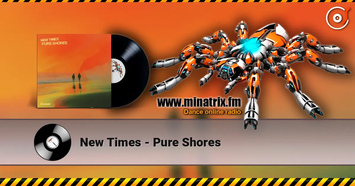 New Times - Pure Shores 高品质在线收听 | Minatrix.FM