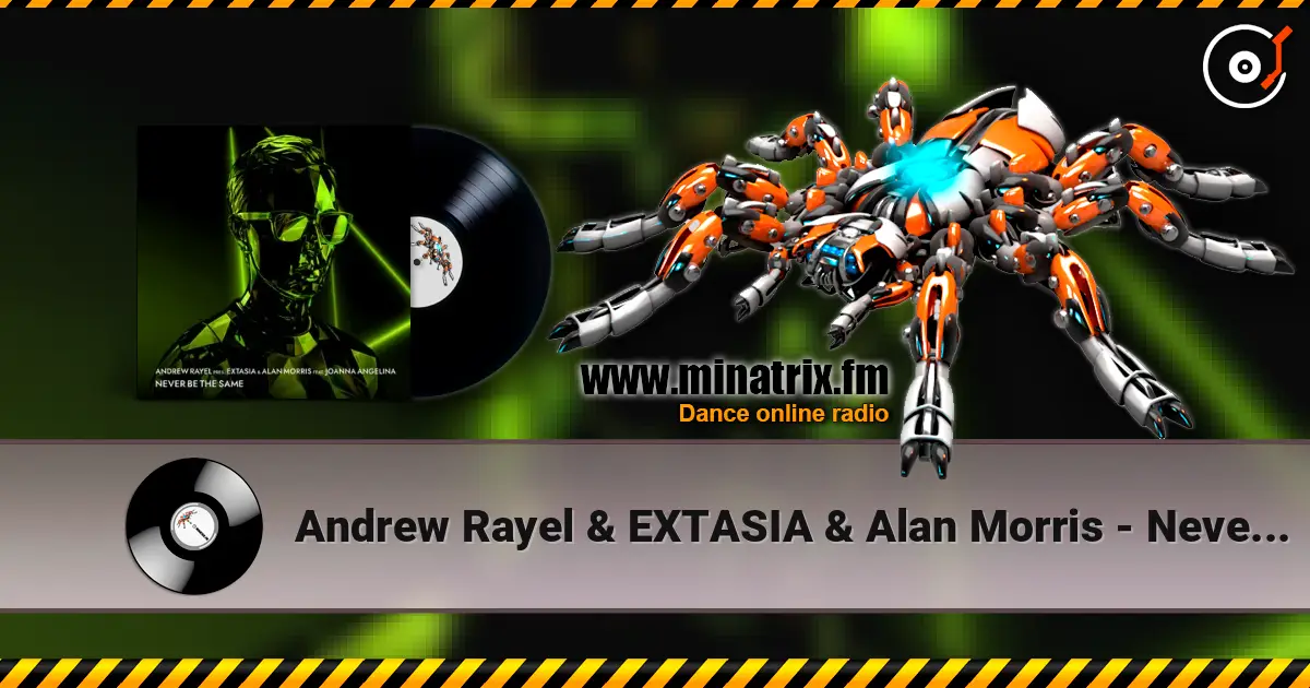 Andrew Rayel & EXTASIA & Alan Morris - Never Be The Same (feat. Joanna Angelina) 高品质在线收听 | Minatrix.FM