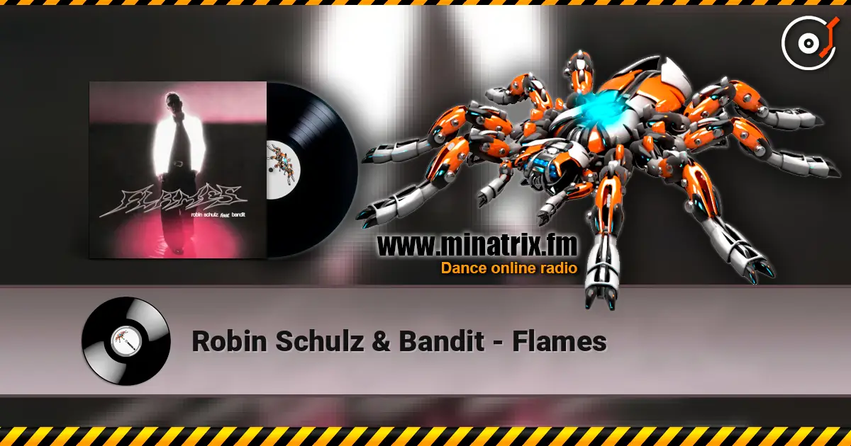 Robin Schulz & Bandit - Flames 高品质在线收听 | Minatrix.FM