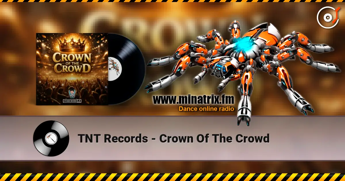 TNT Records - Crown Of The Crowd 高品质在线收听 | Minatrix.FM