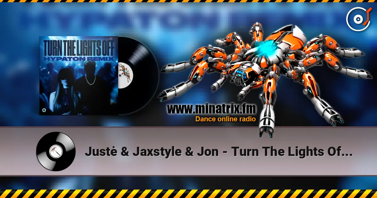 Justė & Jaxstyle & Jon - Turn The Lights Off (Hypaton Remix) listen online in high quality | Minatrix.FM