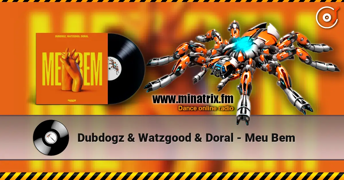Dubdogz & Watzgood & Doral - Meu Bem 高品质在线收听 | Minatrix.FM