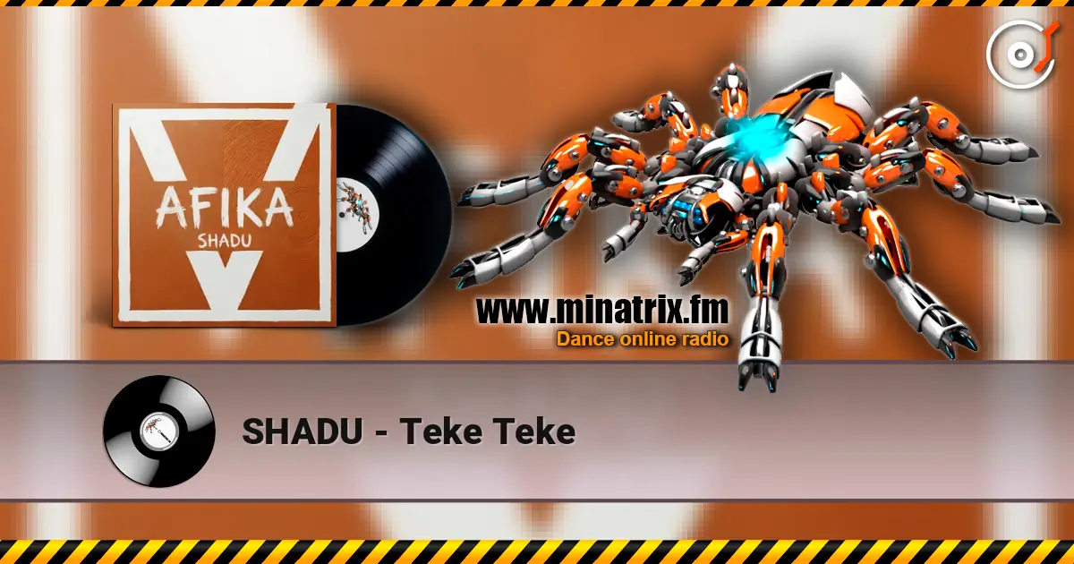 SHADU - Teke Teke 高品质在线收听 | Minatrix.FM