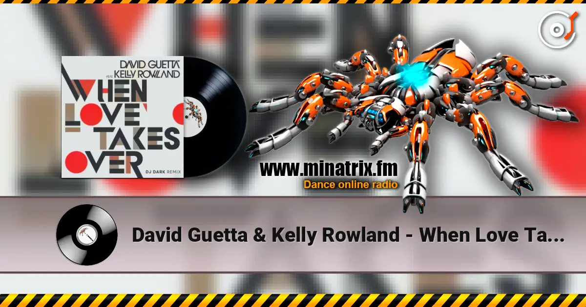 David Guetta & Kelly Rowland - When Love Takes Over (Dj Dark Remix) 高品质在线收听 | Minatrix.FM